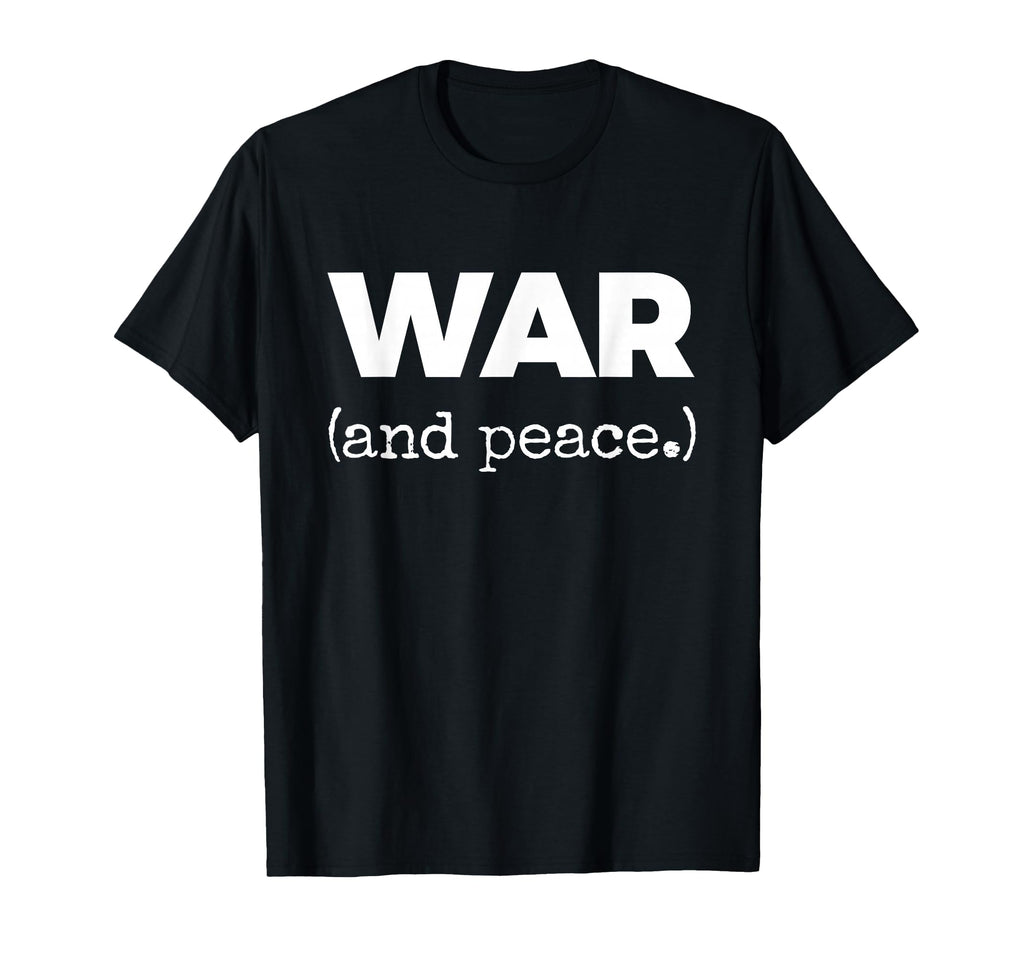 War And Peace Tolstoy Novel Joke T-Shirt - Minimalist Print Men Women - T-Shirt, Sweatshirt, Hoodie