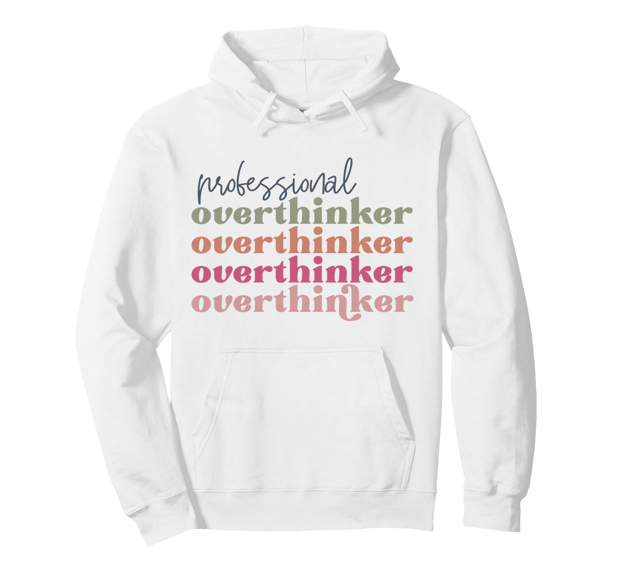 Overthinker Inspirational Positive Hoodie - Fun Novelty Design for Adults - T-Shirt, Sweatshirt, Hoodie