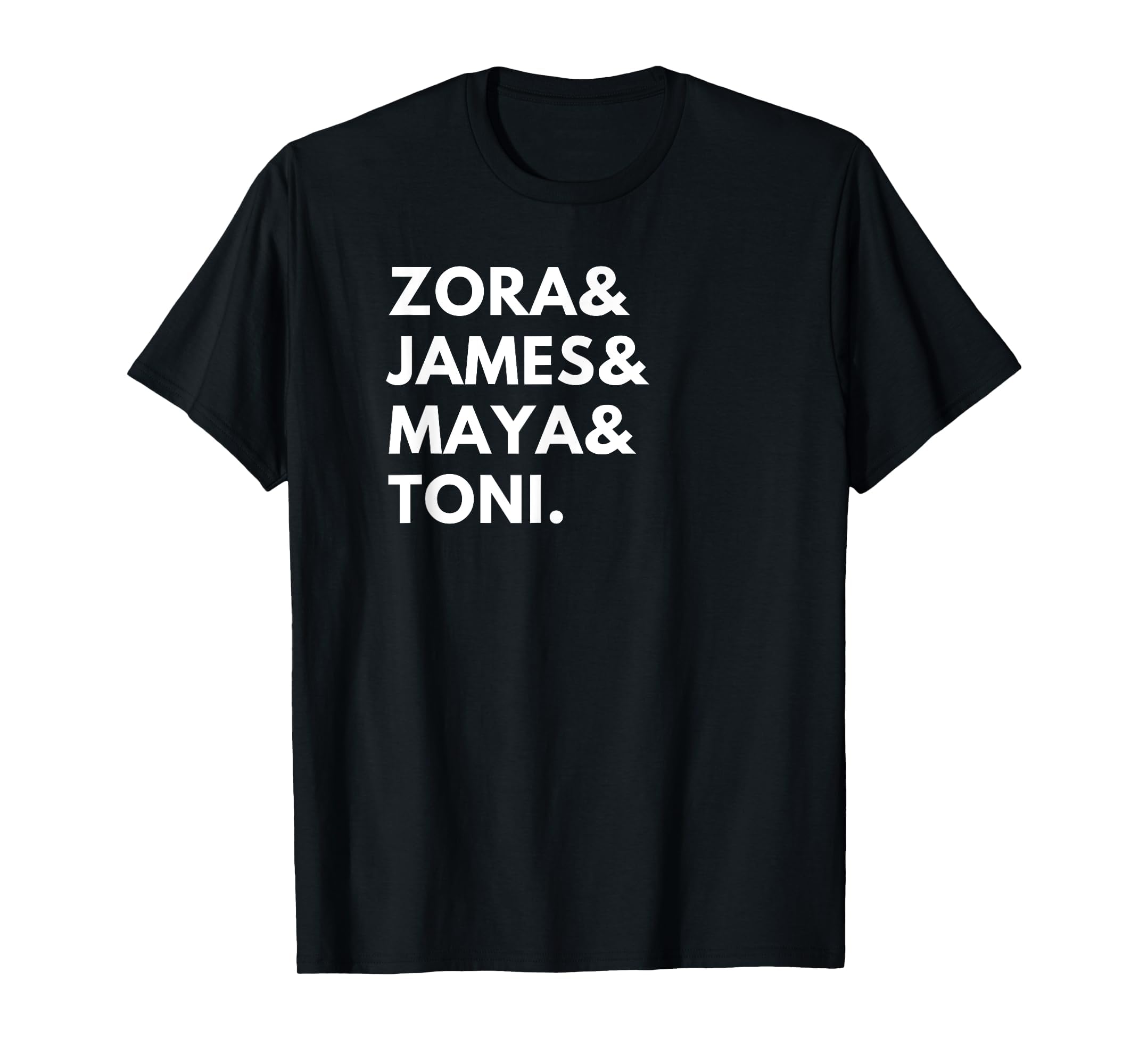 Zora James Maya Toni Great Black Writers T-Shirt - Streetwear Style Unisex - T-Shirt, Sweatshirt, Hoodie