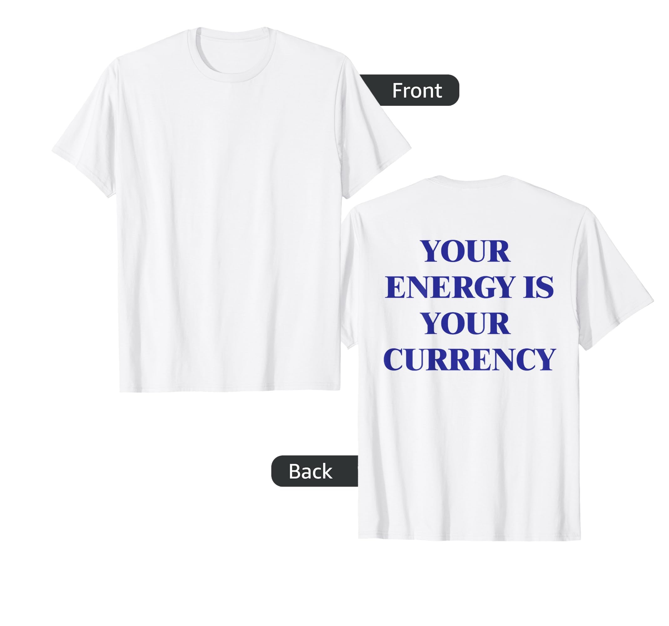 Your Energy Is Your Currency T-Shirt - Novelty Apparel Men Women - T-Shirt, Sweatshirt, Hoodie