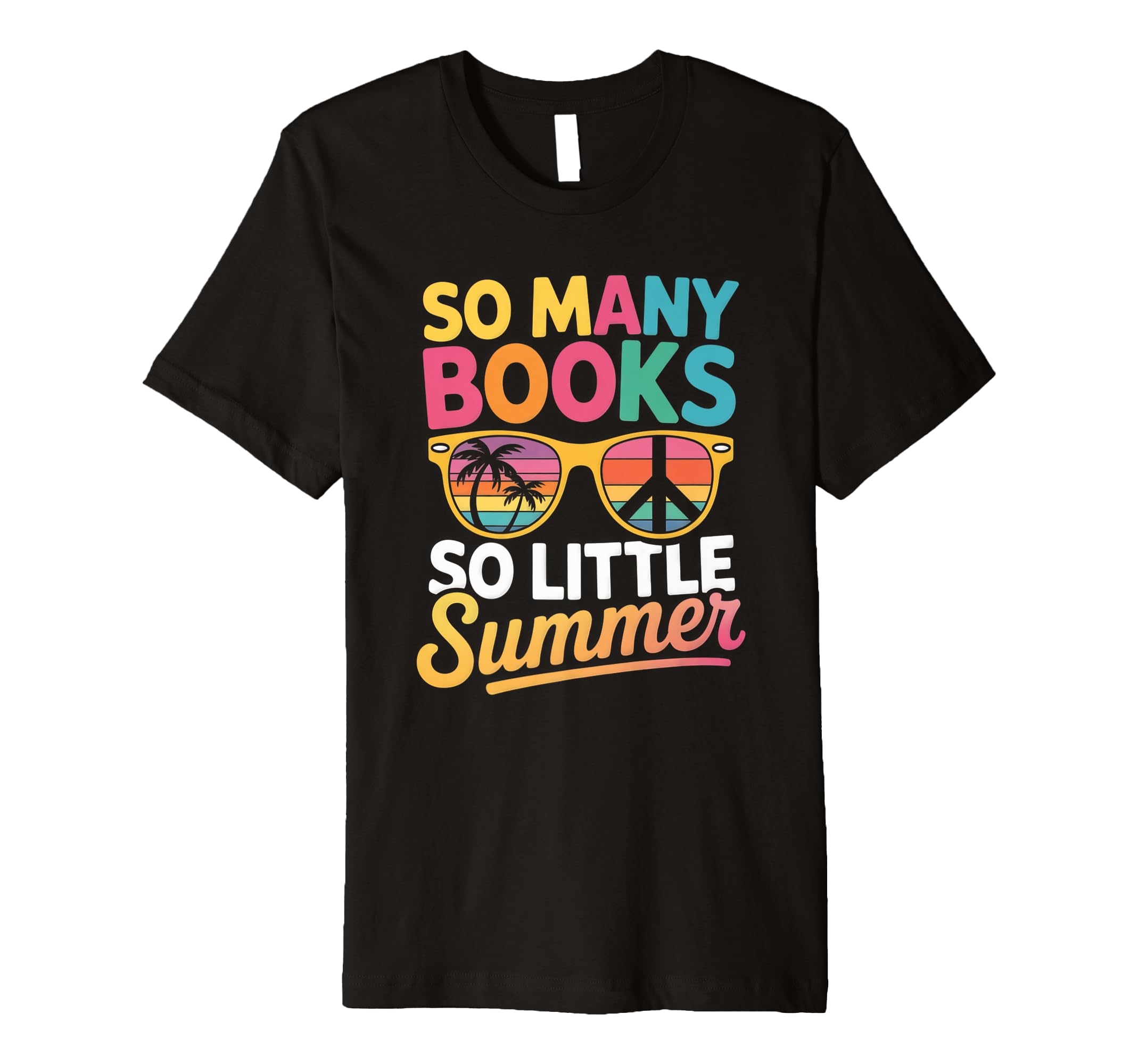 So Many Books So Little Summer Holiday T-Shirt - Trendy Graphic Men Women - T-Shirt, Sweatshirt, Hoodie