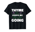 Thyme Keeps Me Going Gardening Mint T-Shirt - Custom Art Print for Adults - T-Shirt, Sweatshirt, Hoodie