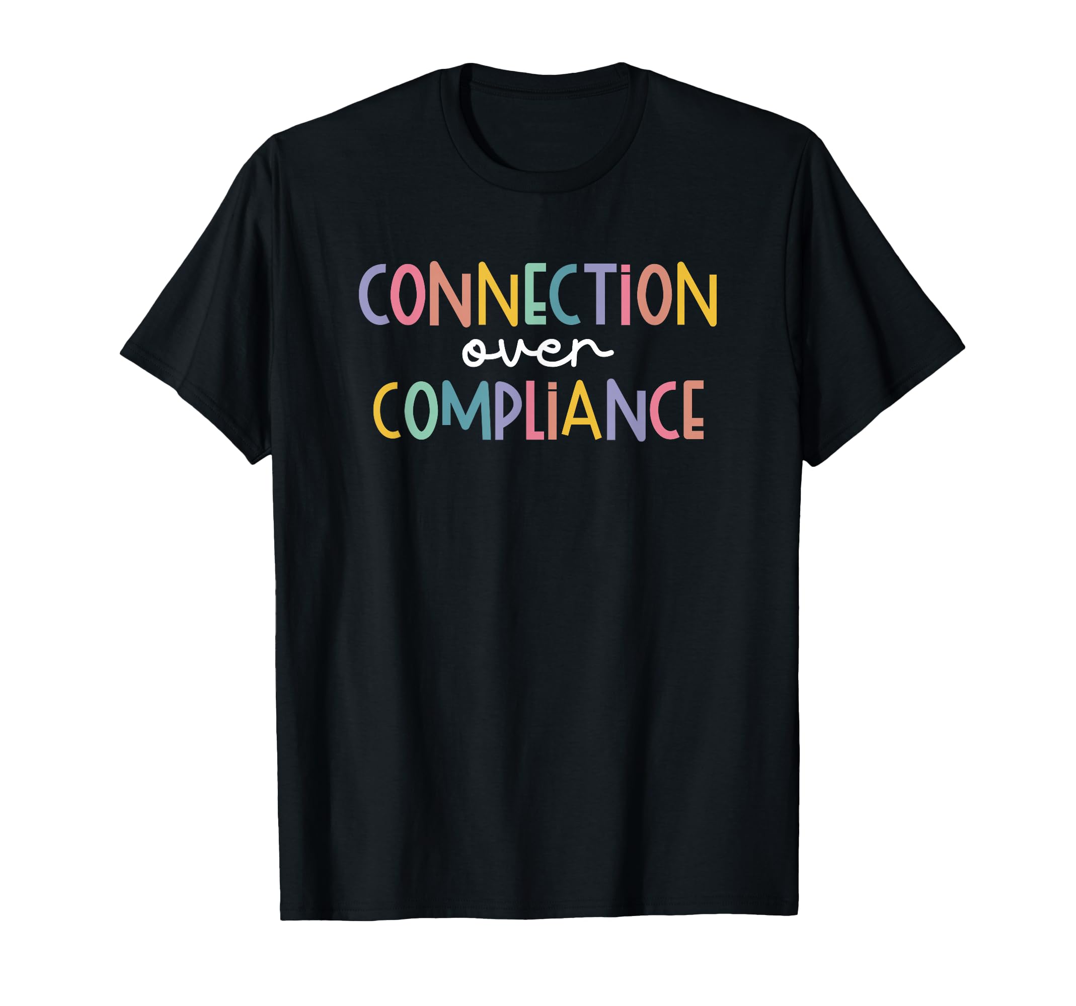 Connection Over Compliance T-Shirt - Minimalist Print Men Women - T-Shirt, Sweatshirt, Hoodie
