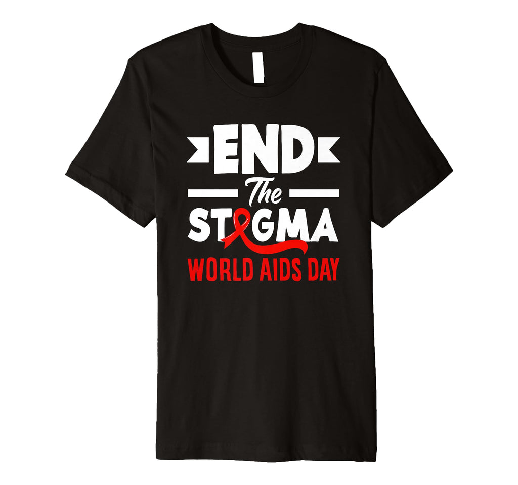 End Stigma World Aids Day Hiv Aids T-Shirt - Aesthetic Graphic Unisex - T-Shirt, Sweatshirt, Hoodie