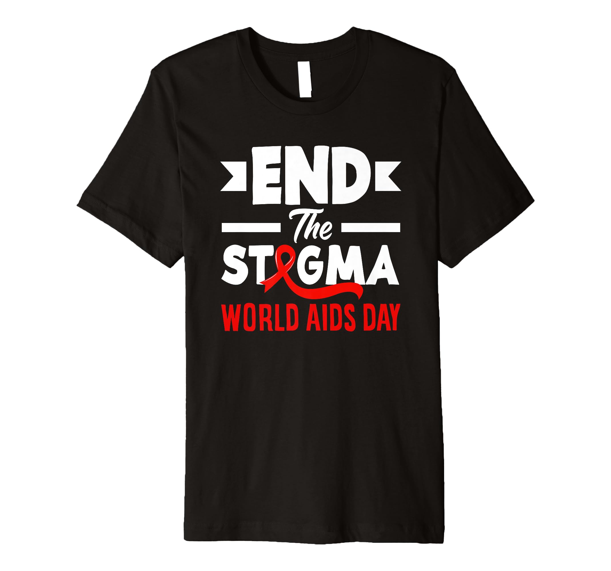 End Stigma World Aids Day Hiv Aids T-Shirt - Aesthetic Graphic Unisex - T-Shirt, Sweatshirt, Hoodie