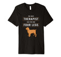 Therapy Dog Best Therapist Has Fur T-Shirt - Fun Novelty Design Men Women - T-Shirt, Sweatshirt, Hoodie