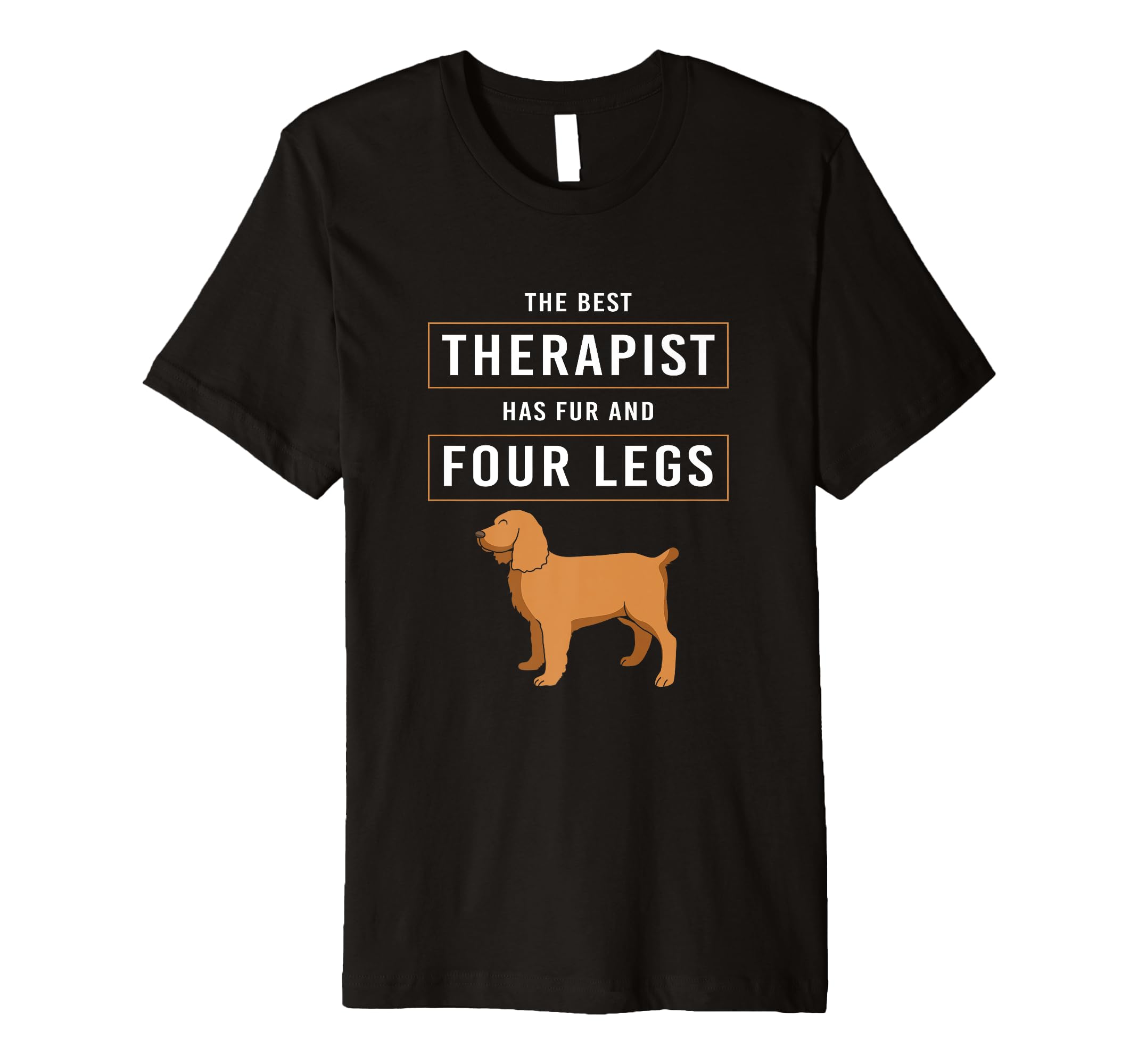 Therapy Dog Best Therapist Has Fur T-Shirt - Fun Novelty Design Men Women - T-Shirt, Sweatshirt, Hoodie