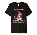 Bookworm Please Im Book Dragon T-Shirt - Streetwear Style Unisex - T-Shirt, Sweatshirt, Hoodie