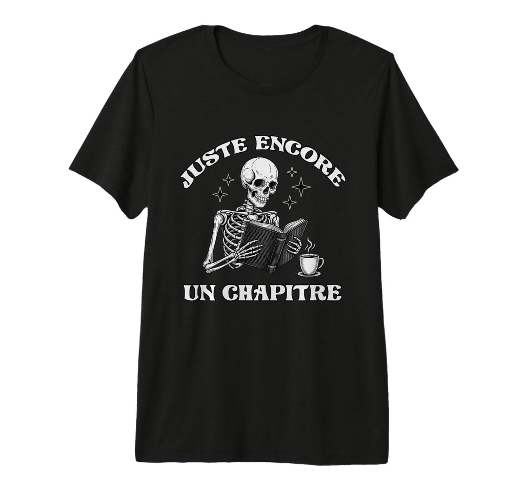 Just One More Chapter Skeleton Reading T-Shirt - Unique Graphic Men Women - T-Shirt, Sweatshirt, Hoodie