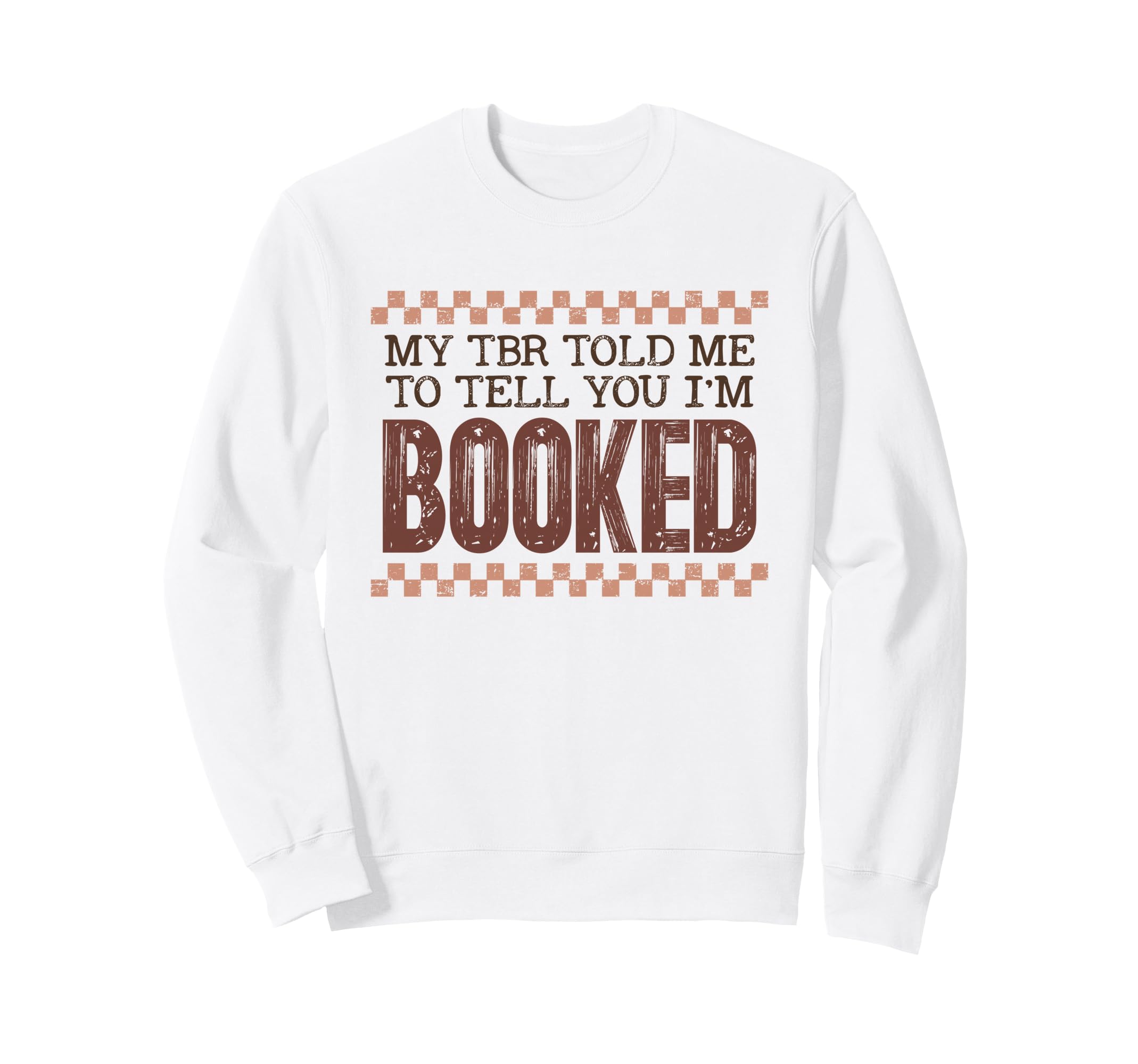 Im Booked Book Lover Sweatshirt - Novelty Apparel Men Women - T-Shirt, Sweatshirt, Hoodie