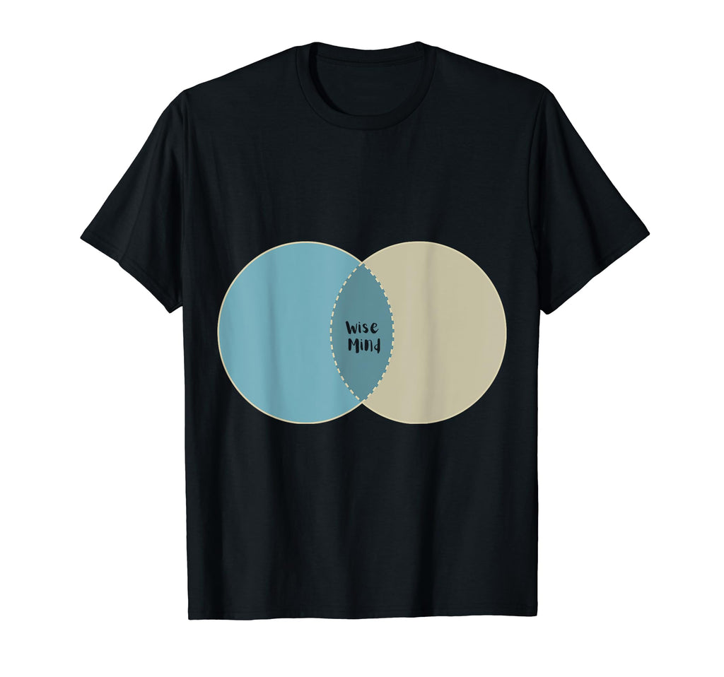 Dbt Wise Mind Therapy Self Care Mental T-Shirt - Graphic Print Men Women - T-Shirt, Sweatshirt, Hoodie
