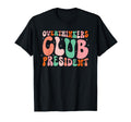 Overthinkers Club President Funny Groovy T-Shirt - Unique Graphic Unisex - T-Shirt, Sweatshirt, Hoodie
