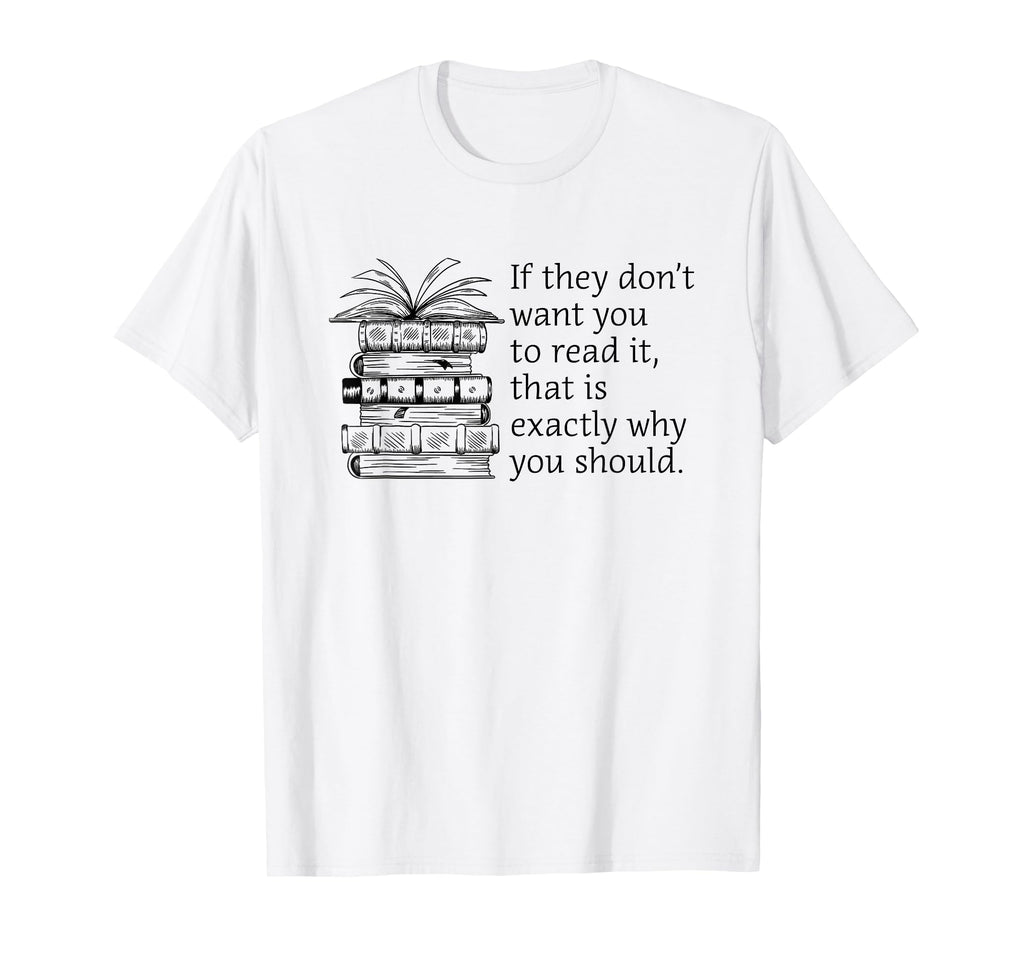 They Ban It And I Read It Literary T-Shirt - Minimalist Print Men Women - T-Shirt, Sweatshirt, Hoodie