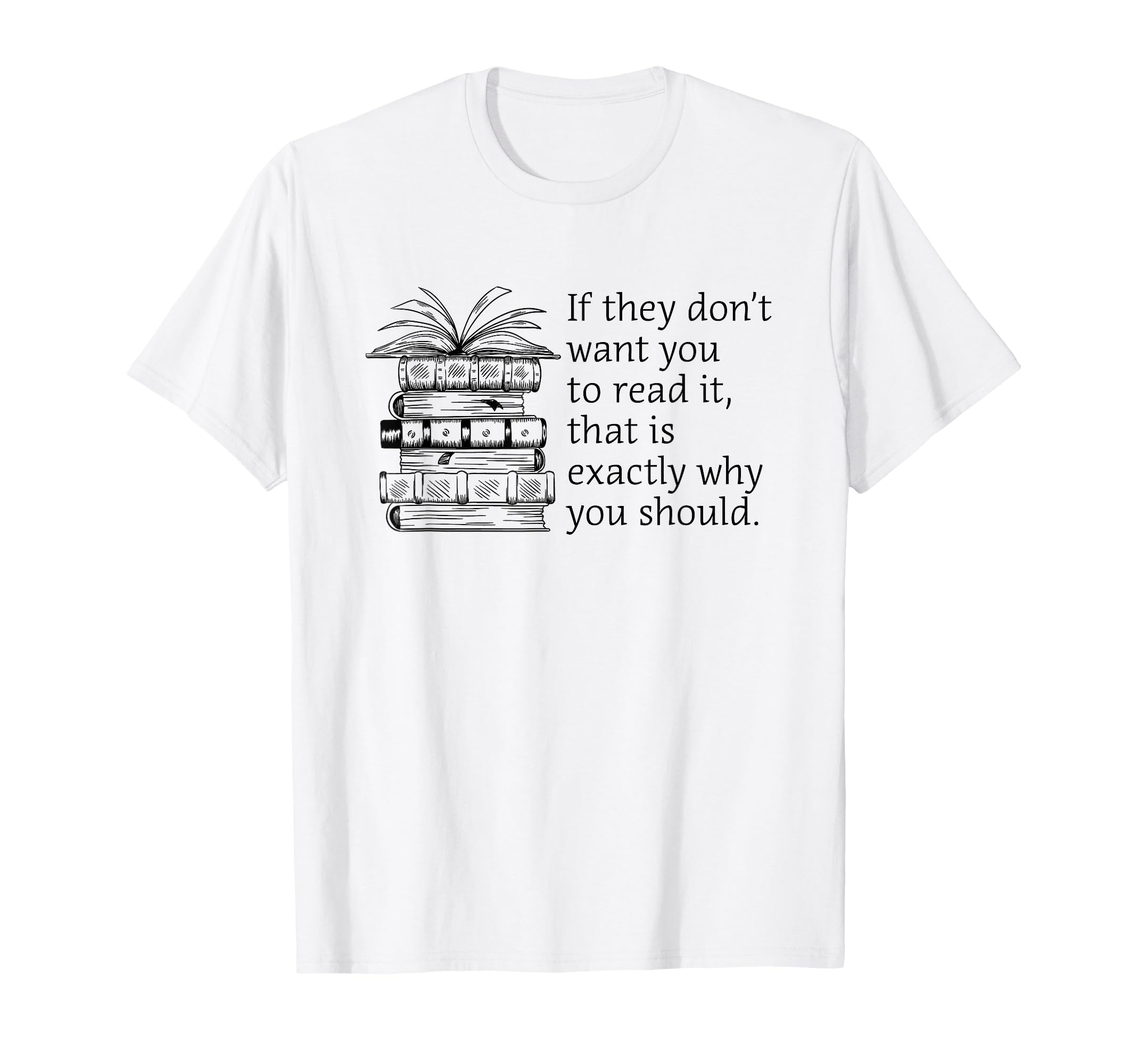 They Ban It And I Read It Literary T-Shirt - Minimalist Print Men Women - T-Shirt, Sweatshirt, Hoodie