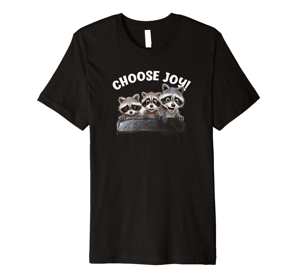 Choose Joy Raccoon Three Raccoons Car T-Shirt - Trendy Graphic Unisex - T-Shirt, Sweatshirt, Hoodie