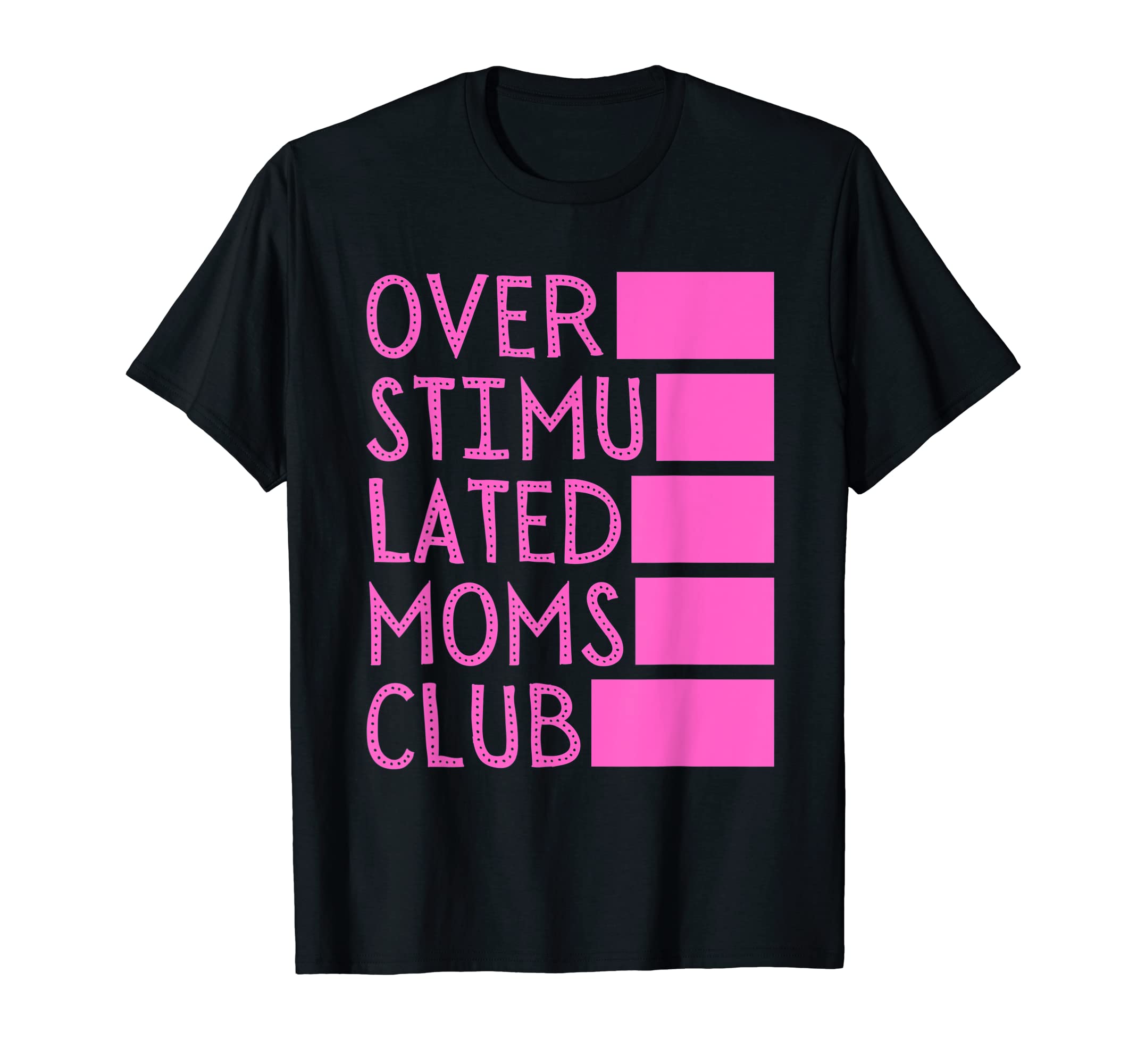 Overstimulated Moms Club Funny Mom T-Shirt - Aesthetic Graphic for Adults - T-Shirt, Sweatshirt, Hoodie