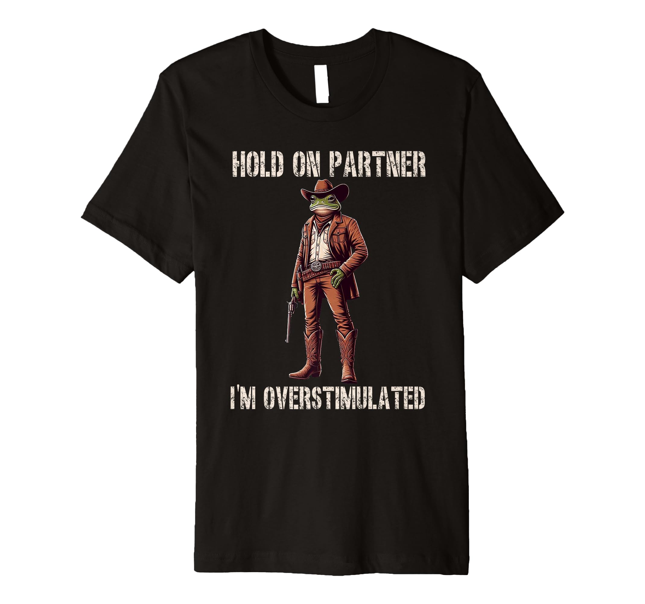 Hold Partner Im Overstimulated T-Shirt - Casual Everyday Wear for Adults - T-Shirt, Sweatshirt, Hoodie