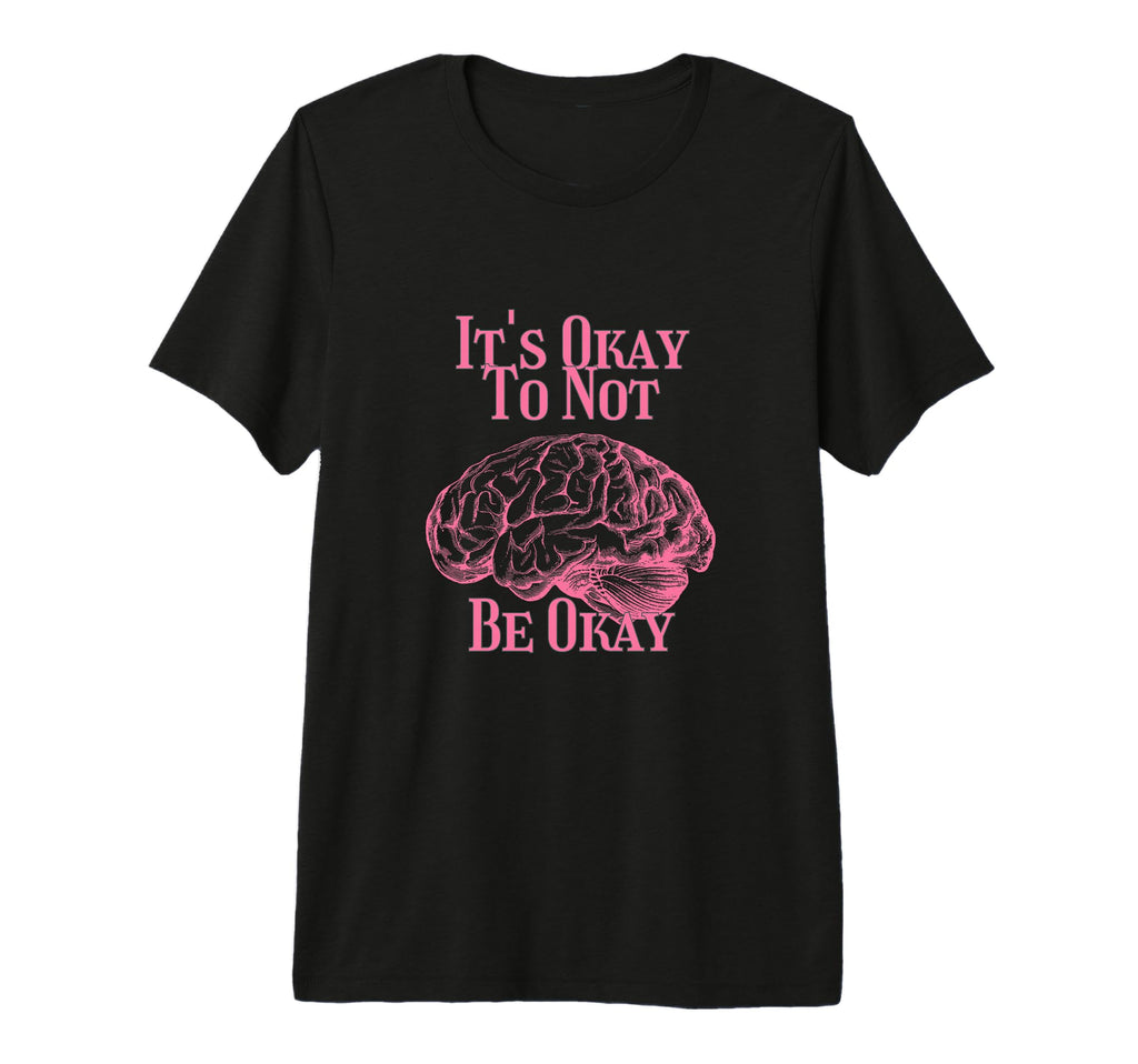 Its Okay Not To Be Okay Tri Blend T-Shirt - Novelty Apparel Men Women - T-Shirt, Sweatshirt, Hoodie