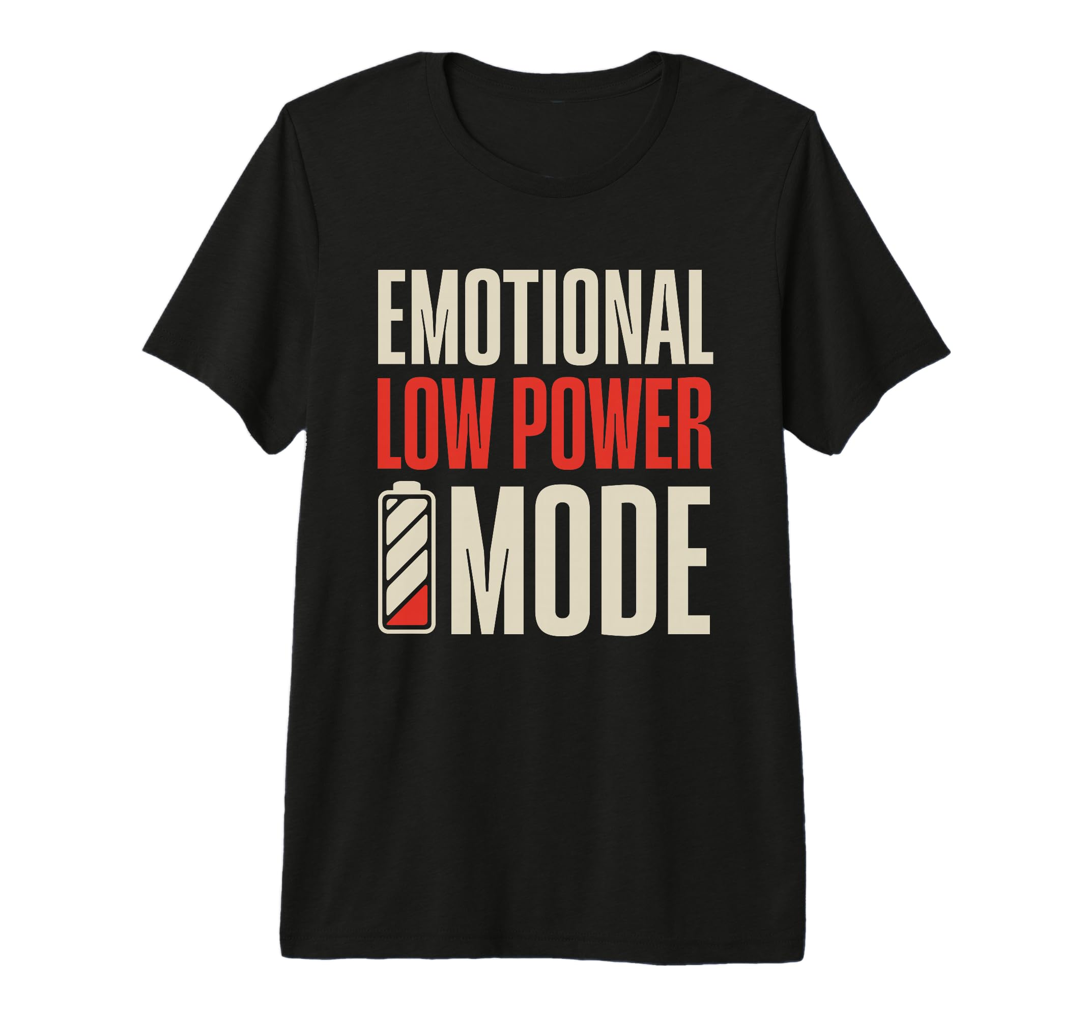 Emotional Low Power Mode Funny T-Shirt - Fun Novelty Design for Adults - T-Shirt, Sweatshirt, Hoodie