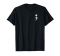 Semi Colon Mental Health Awareness T-Shirt - Minimalist Print Unisex - T-Shirt, Sweatshirt, Hoodie