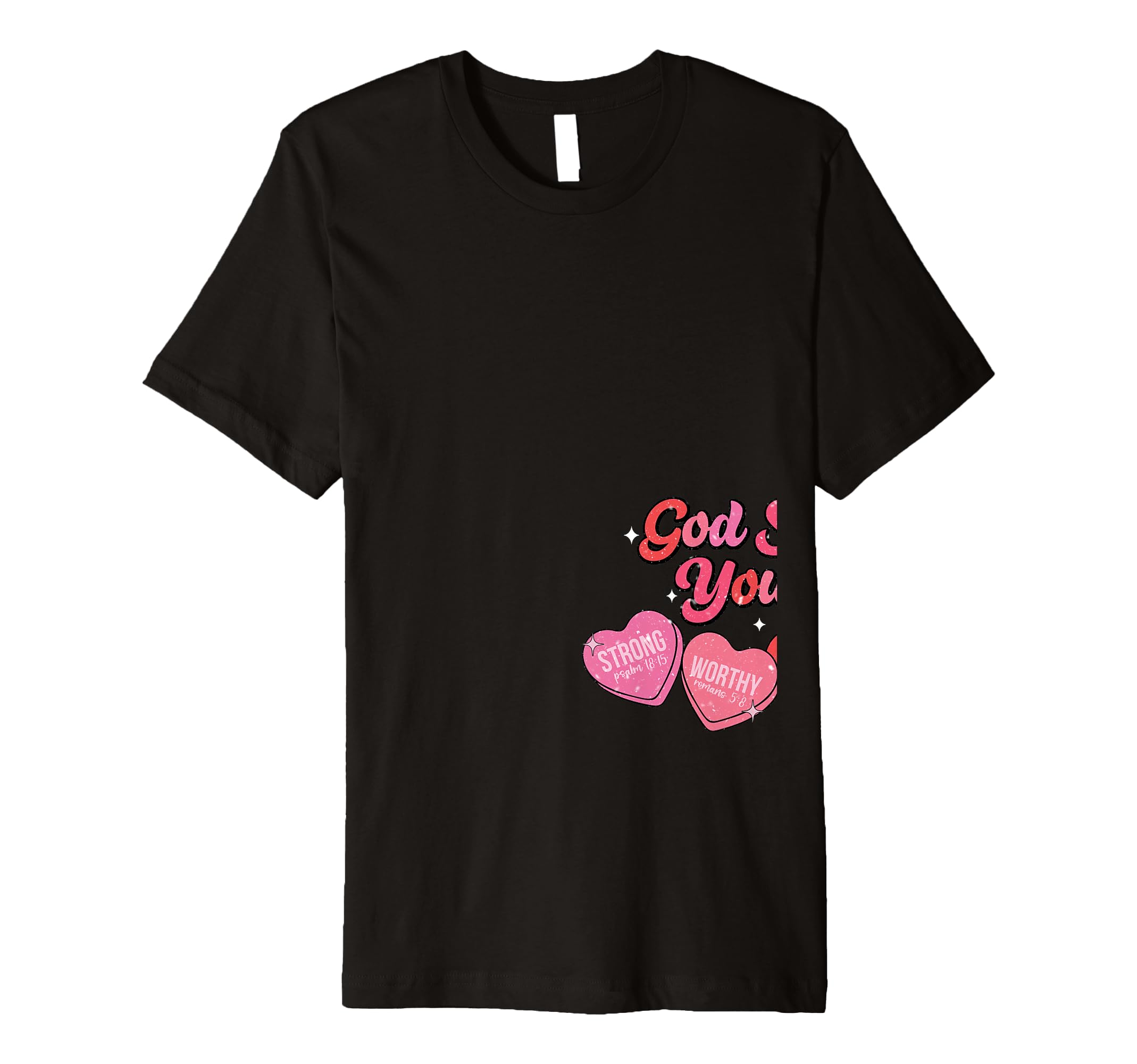God Says You Are Valentine T-Shirt - Casual Everyday Wear for Adults - T-Shirt, Sweatshirt, Hoodie