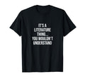 Its Literature Thing You Wouldnt T-Shirt - Minimalist Print Men Women - T-Shirt, Sweatshirt, Hoodie