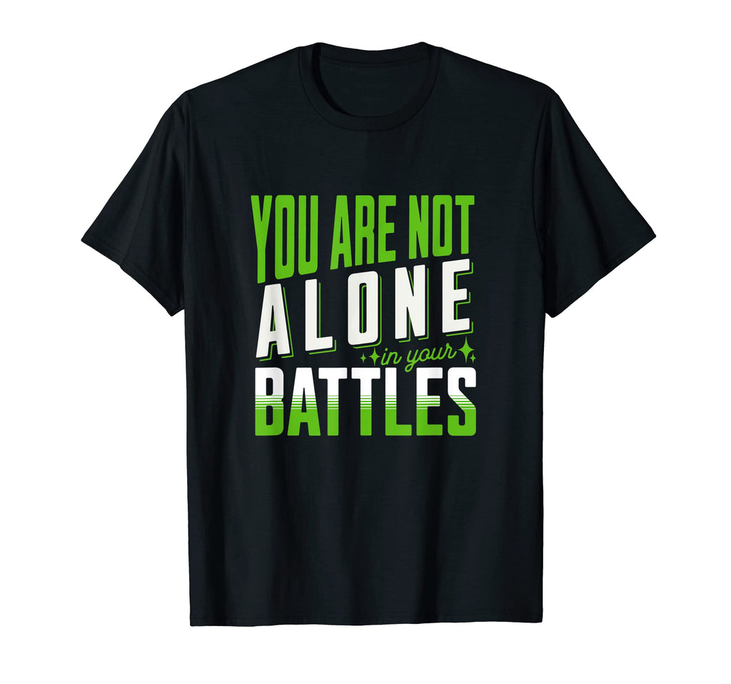 You Are Not Alone Your Battles Mental T-Shirt - Minimalist Print Unisex - T-Shirt, Sweatshirt, Hoodie