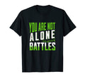 You Are Not Alone Your Battles Mental T-Shirt - Minimalist Print Unisex - T-Shirt, Sweatshirt, Hoodie