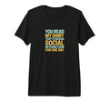 You Read My Thats Enough Social T-Shirt - Aesthetic Graphic Men Women - T-Shirt, Sweatshirt, Hoodie