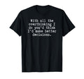 Witty Overthinker Funny Self T-Shirt - Fun Novelty Design Unisex - T-Shirt, Sweatshirt, Hoodie