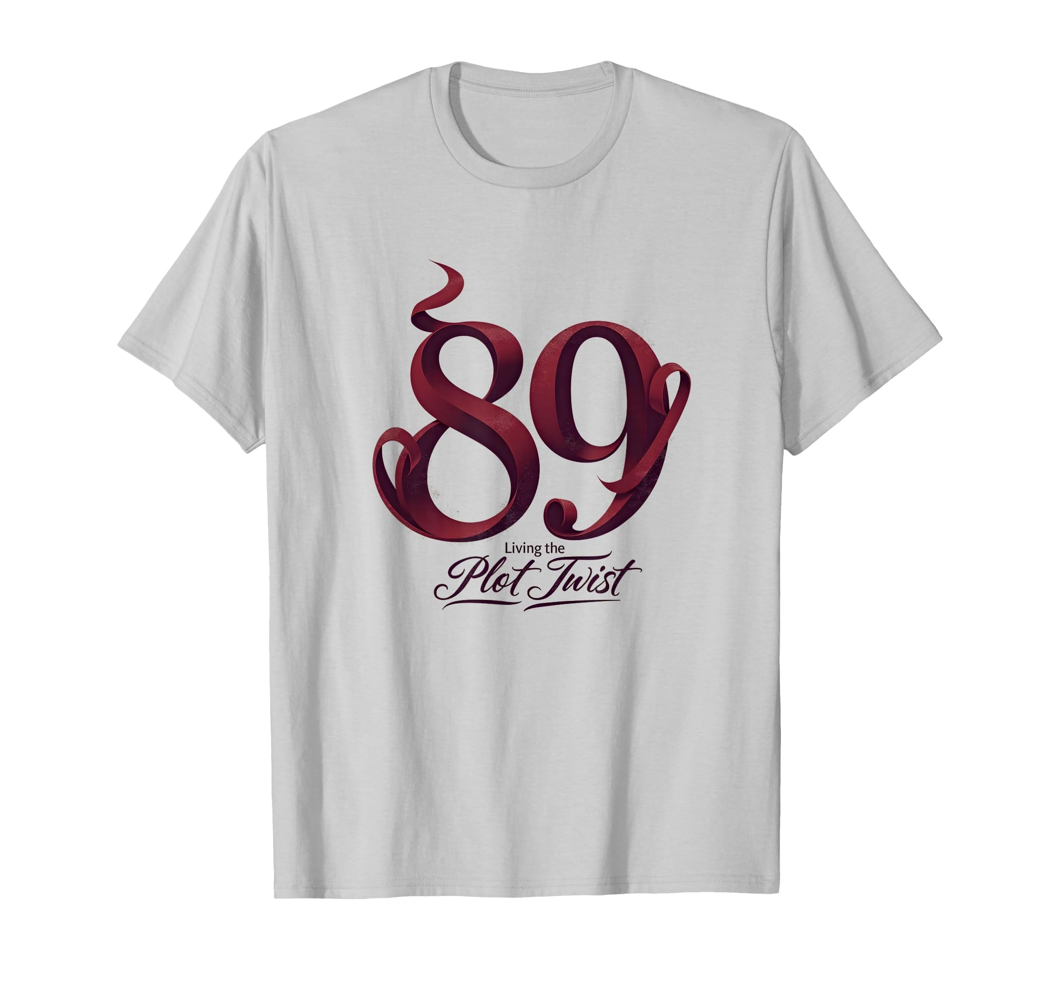 89Th Birthday Gift Living Plot Twist T-Shirt - Trendy Graphic Men Women - T-Shirt, Sweatshirt, Hoodie