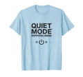 Quiet Mode Desperately Needed T-Shirt - Streetwear Style Men Women - T-Shirt, Sweatshirt, Hoodie