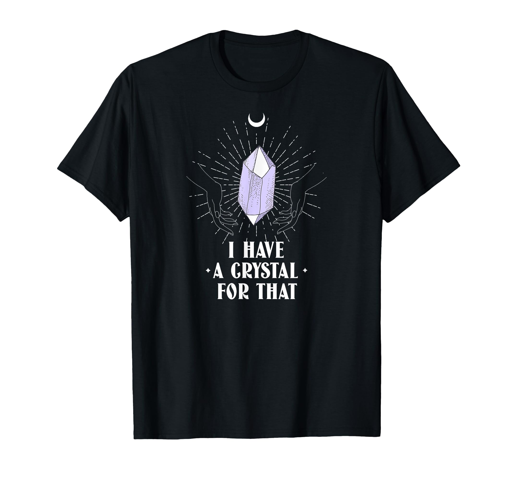 I Have Crystal That Namaste T-Shirt - Fun Novelty Design for Adults - T-Shirt, Sweatshirt, Hoodie