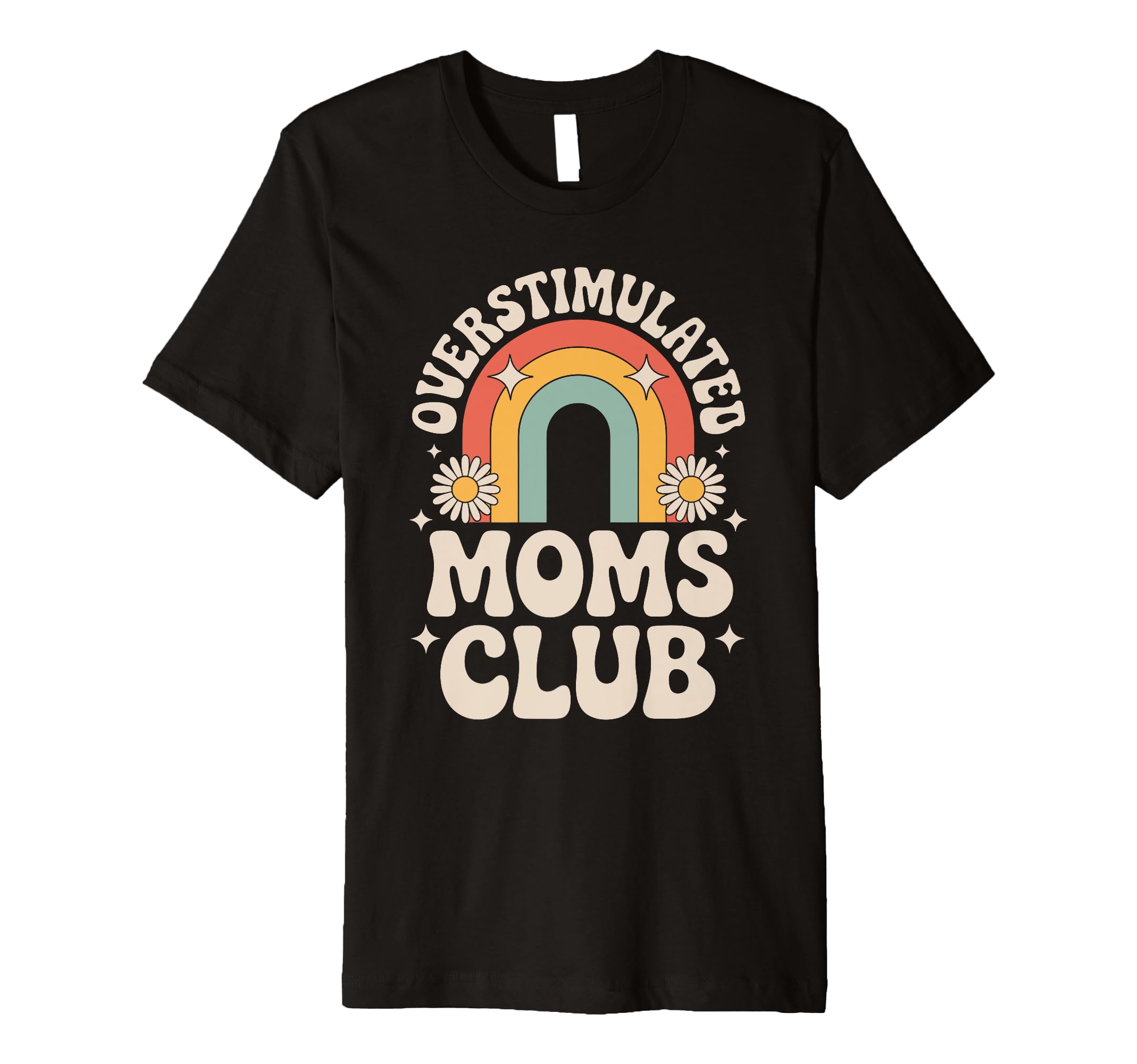 Overstimulated Moms Club Mothers T-Shirt - Fun Novelty Design Men Women - T-Shirt, Sweatshirt, Hoodie