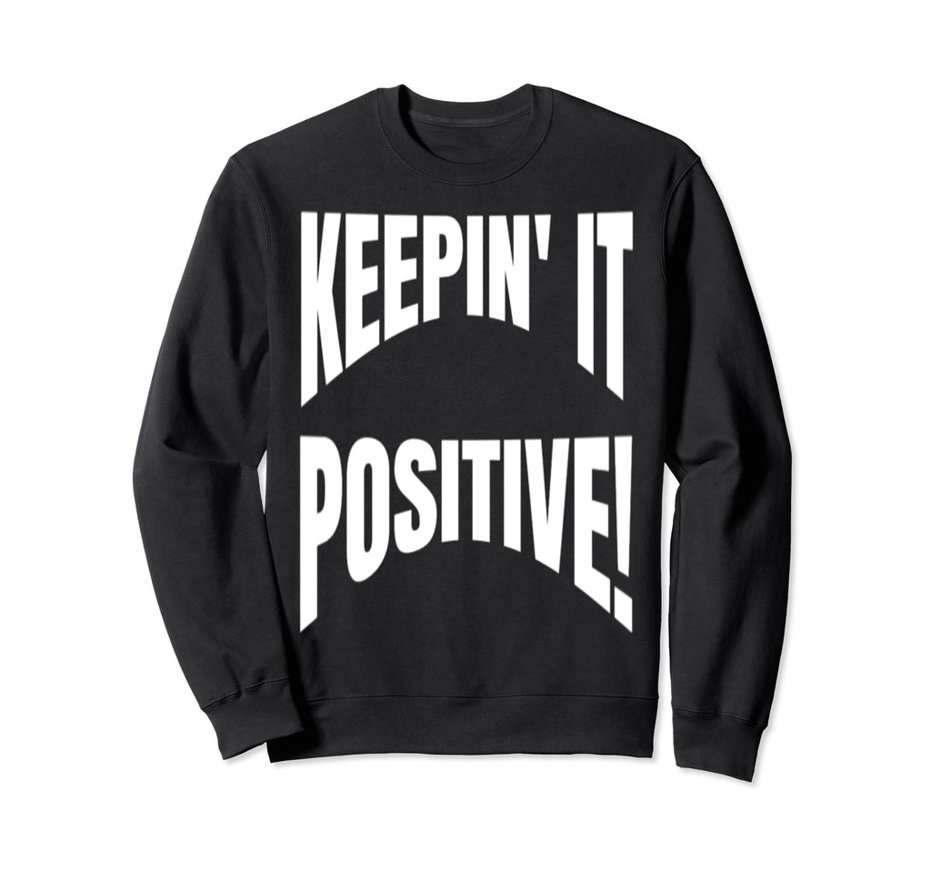 Funny Optimist Positivity Keepin Sweatshirt - Minimalist Print Men Women - T-Shirt, Sweatshirt, Hoodie
