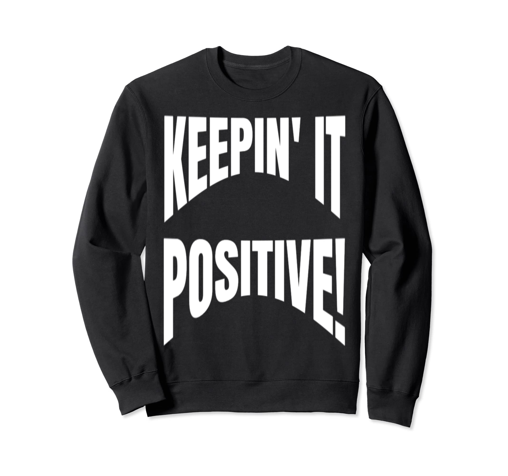 Funny Optimist Positivity Keepin Sweatshirt - Minimalist Print Men Women - T-Shirt, Sweatshirt, Hoodie