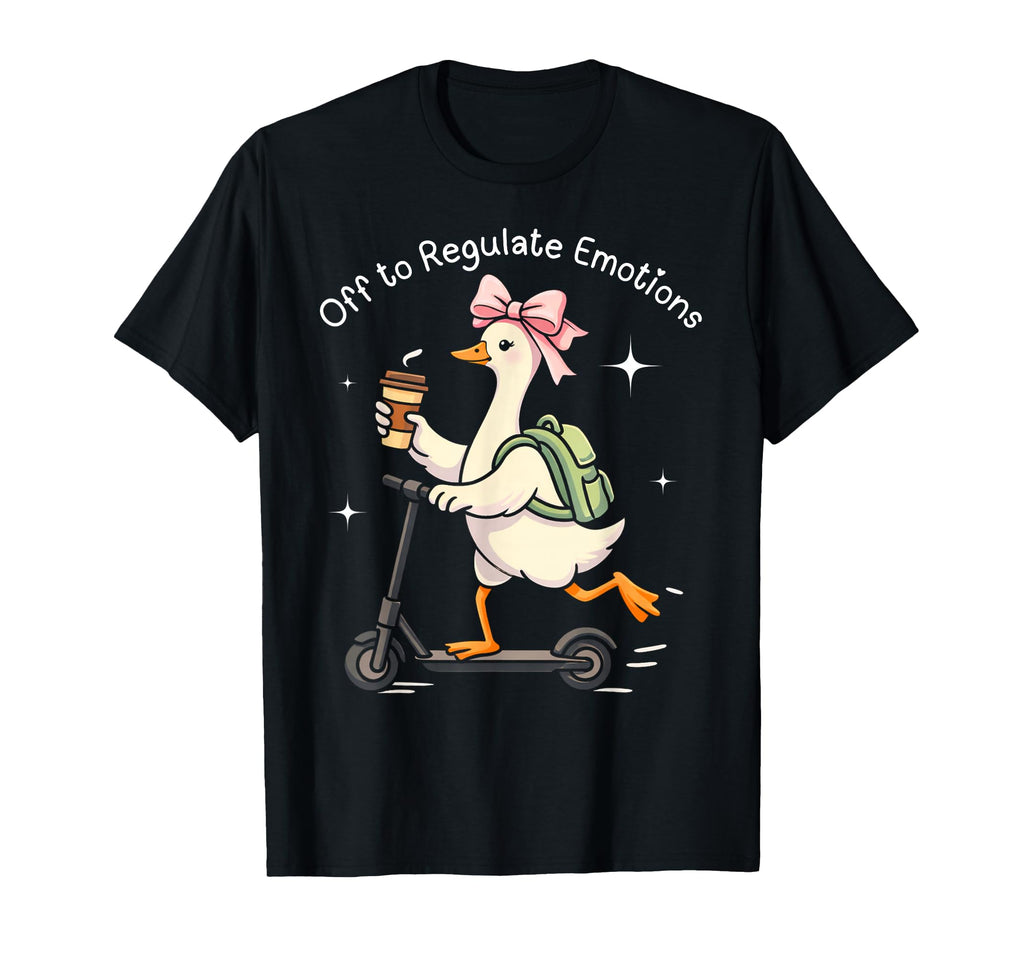 Funny Goose Off To Regulate Emotions T-Shirt - Trendy Graphic Unisex - T-Shirt, Sweatshirt, Hoodie