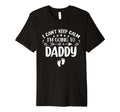 I Cant Keep Calm Im Going To Be Daddy T-Shirt - Unique Graphic Men Women - T-Shirt, Sweatshirt, Hoodie
