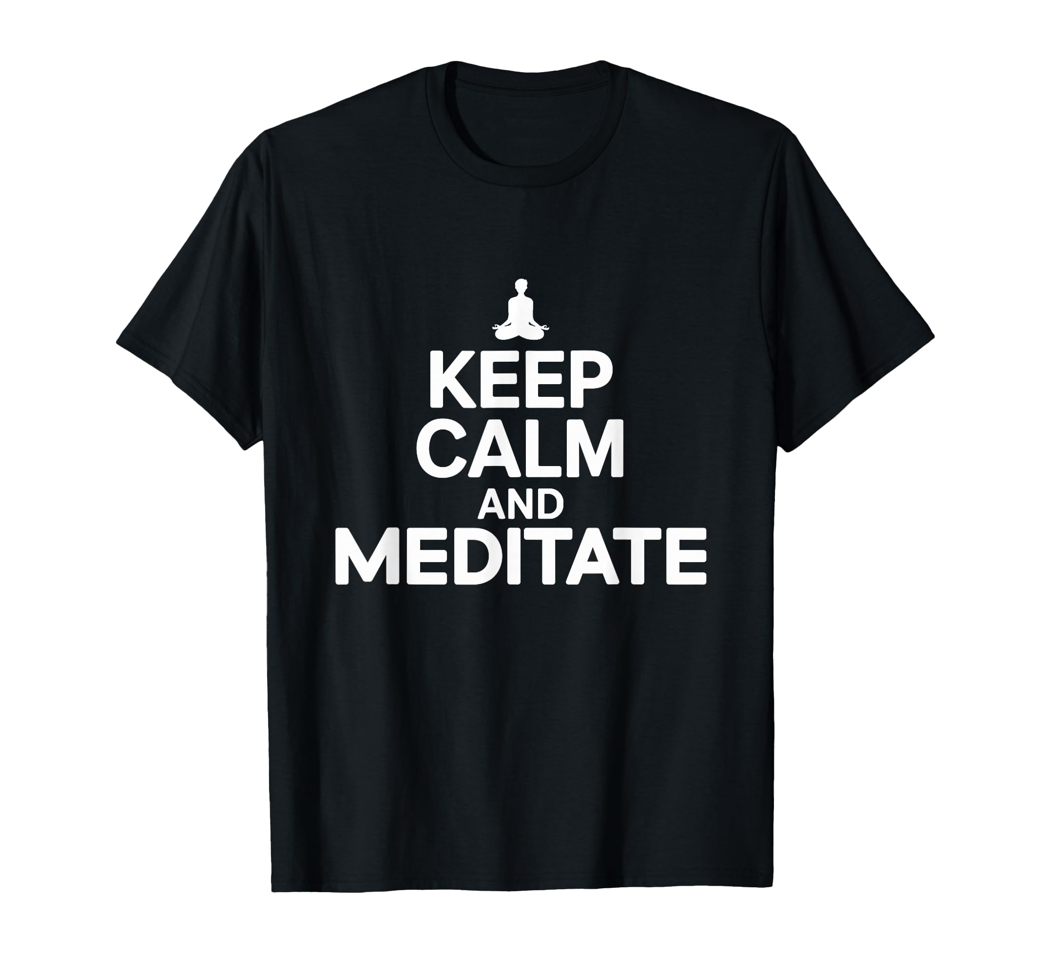 Meditation Guide Keep Calm And Meditate T-Shirt - Minimalist Print Unisex - T-Shirt, Sweatshirt, Hoodie