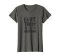 Plot Twist Every Hour Life Drama T-Shirt - Fun Novelty Design Unisex - T-Shirt, Sweatshirt, Hoodie