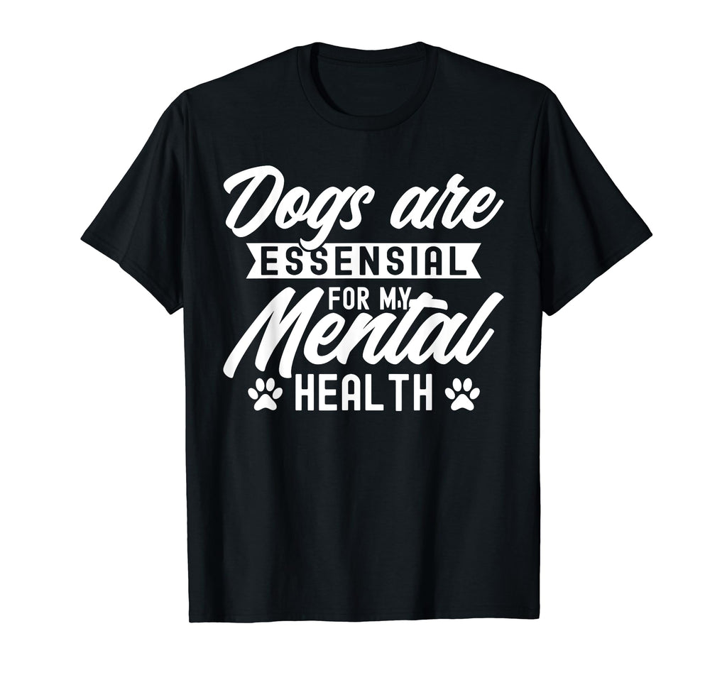 Dogs Are My Mental Health T-Shirt - Trendy Graphic for Adults - T-Shirt, Sweatshirt, Hoodie