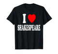 I Heart Love Shakespeare Literature T-Shirt - Casual Everyday Wear Unisex - T-Shirt, Sweatshirt, Hoodie
