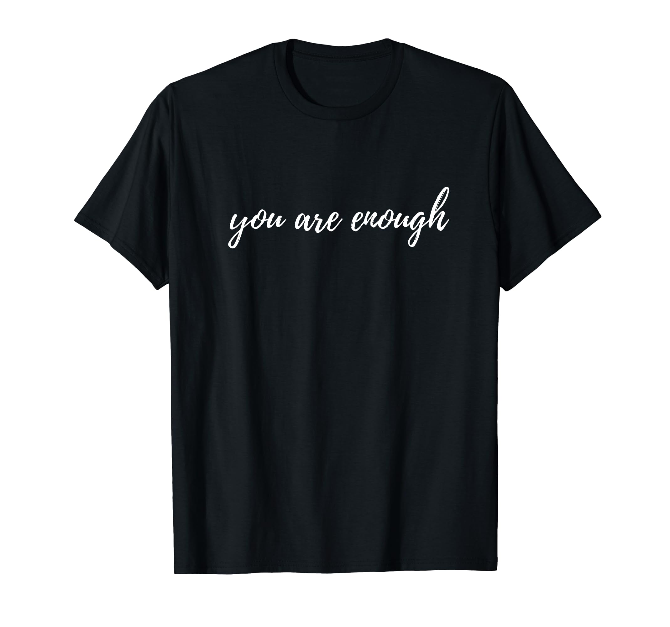 You Are Enough Confident T-Shirt - Streetwear Style Unisex - T-Shirt, Sweatshirt, Hoodie