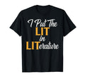 I Put Lit Literature Authors Writers T-Shirt - Custom Art Print Men Women - T-Shirt, Sweatshirt, Hoodie