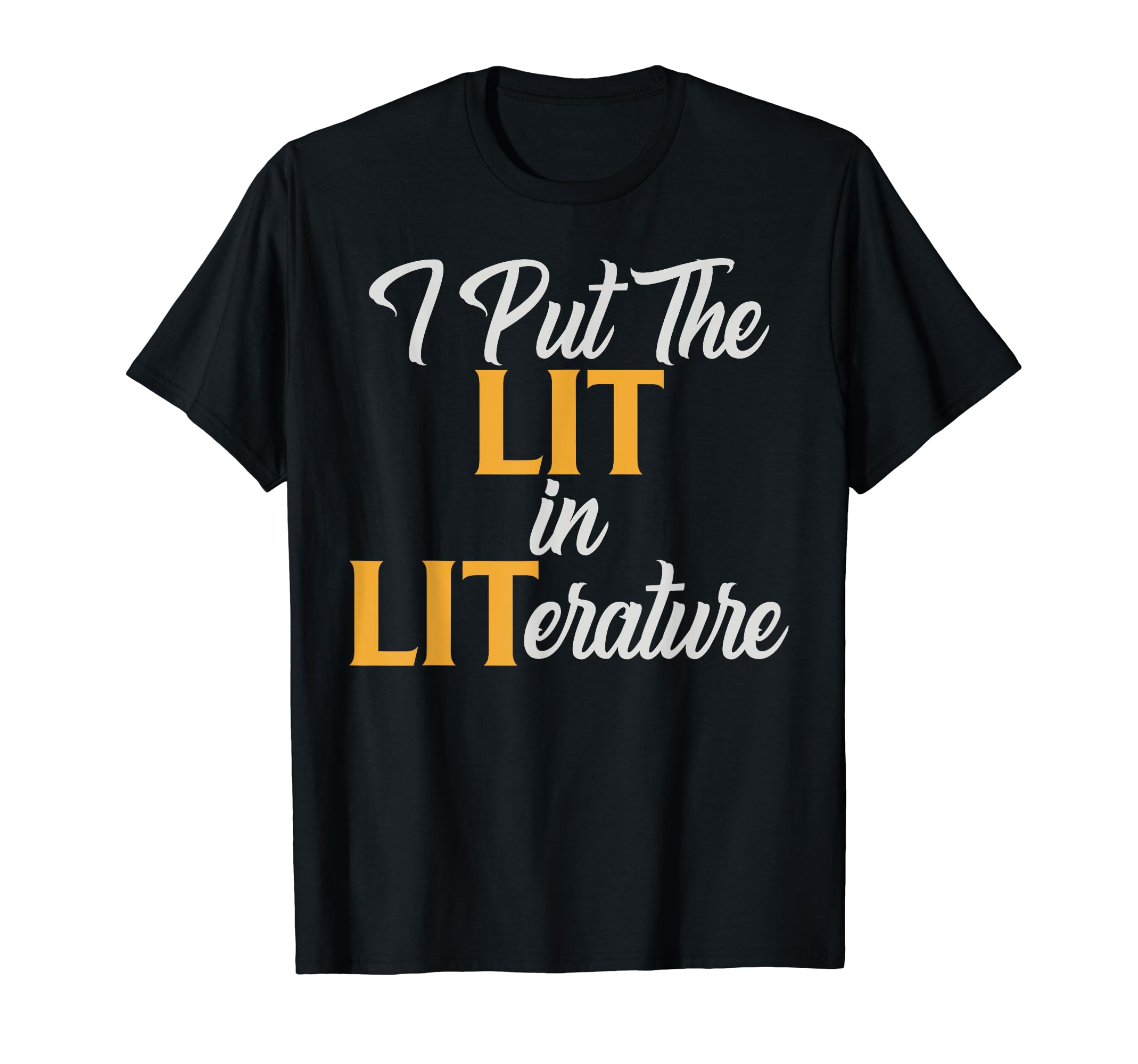 I Put Lit Literature Authors Writers T-Shirt - Custom Art Print Men Women - T-Shirt, Sweatshirt, Hoodie