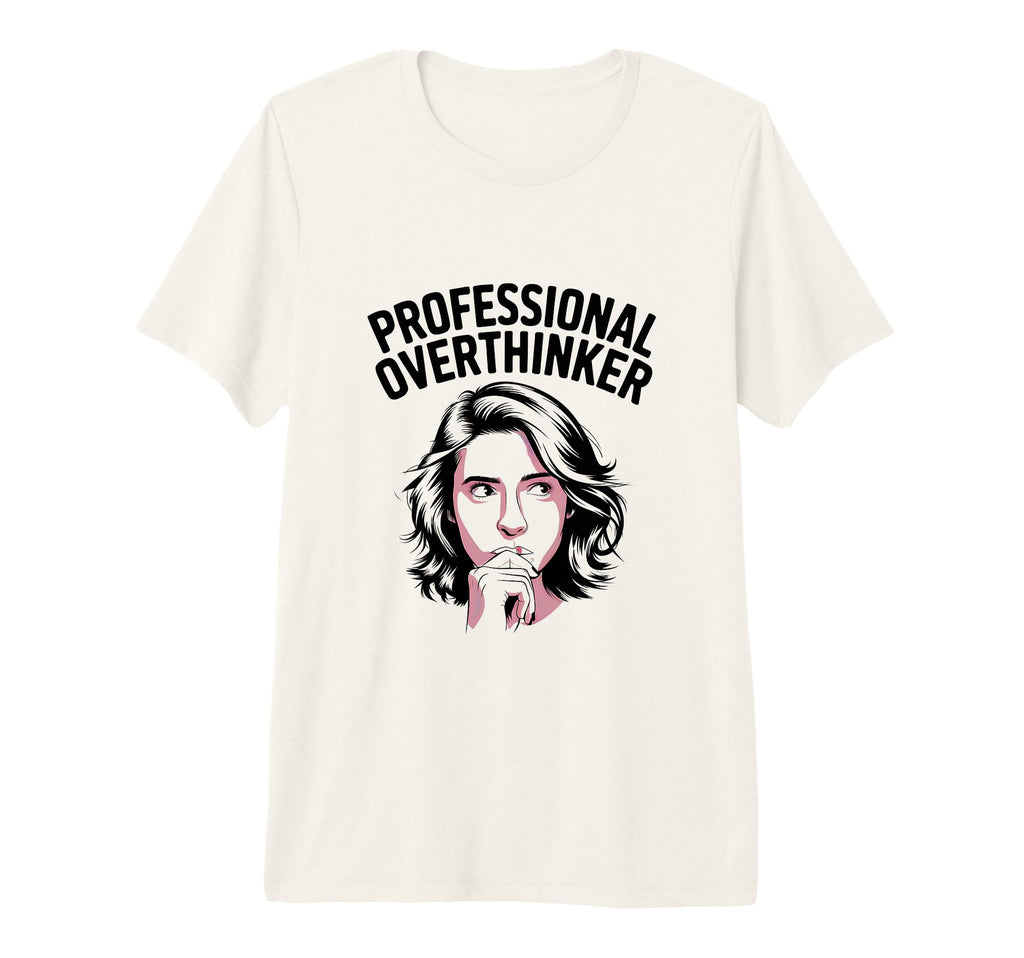 Professional Overthinker Tri Blend T-Shirt - Novelty Apparel Men Women - T-Shirt, Sweatshirt, Hoodie