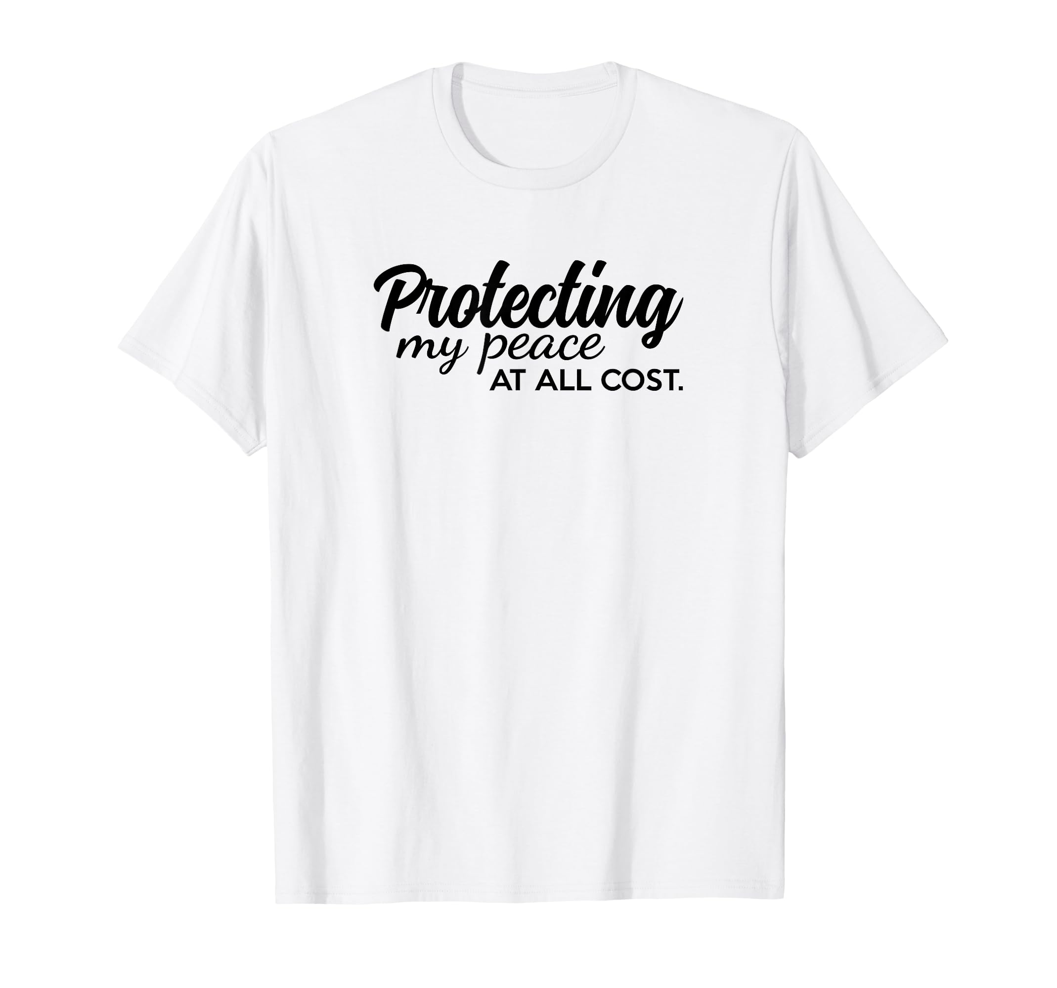 Protecting My Peace All Cost Protect T-Shirt - Unique Graphic Men Women - T-Shirt, Sweatshirt, Hoodie