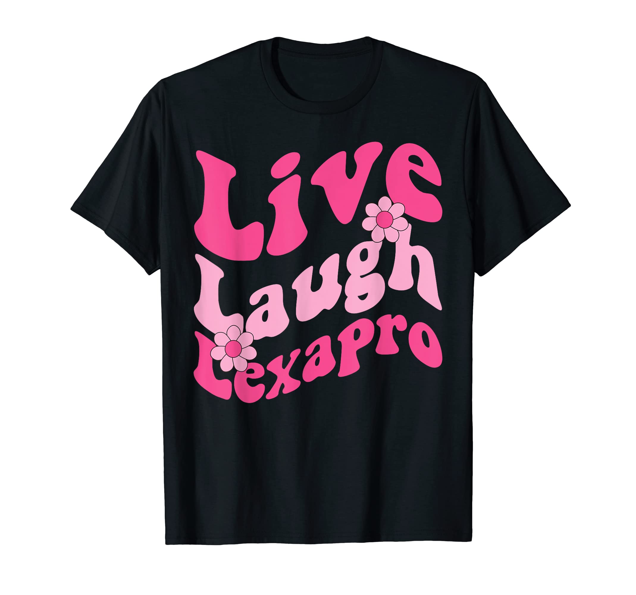 Live Laugh Lexapro Groovy Mental Health T-Shirt - Unique Graphic Unisex - T-Shirt, Sweatshirt, Hoodie