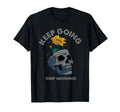 Keep Going Sunflower Skull Inspirational T-Shirt - Unique Graphic Unisex - T-Shirt, Sweatshirt, Hoodie