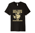 Easy There Partner Overstimulated Meme Frog T-Shirt - Graphic Print Unisex - T-Shirt, Sweatshirt, Hoodie
